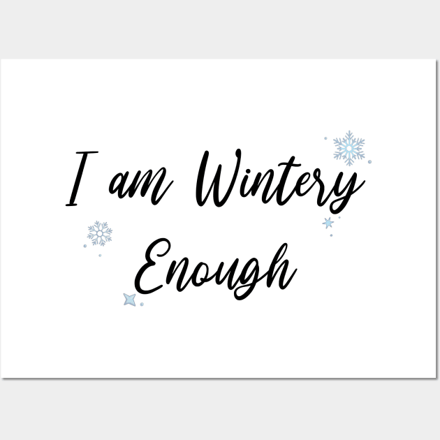 I am WINTERY Enough (Black) Wall Art by Hallmarkies Podcast Store